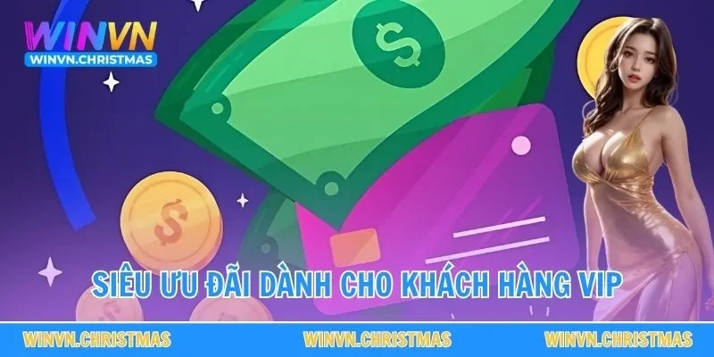 Siêu ưu đãi dành cho khách hàng VIP